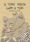 Il Topo Poeta - Gatti e Topi. E-book. Formato PDF ebook