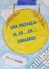 Una medaglia al co... co... coraggio!. E-book. Formato EPUB ebook