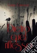 Dietro quel riflesso. E-book. Formato EPUB ebook