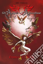 Gli Angeli e l'Apocalisse - Erenvir e i Sette. E-book. Formato PDF ebook