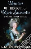 Memoirs of the Court of Marie Antoinette, Queen of France, Complete. E-book. Formato EPUB ebook