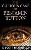 The Curious Case of Benjamin Button. E-book. Formato EPUB ebook