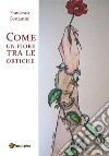 Come un fiore tra le ortiche. E-book. Formato EPUB ebook