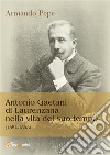 Antonio Gaetani di Laurenzana nella vita del suo tempo (1854-1898). E-book. Formato PDF ebook di Armando pepe