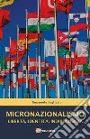 Micronazionalismo. Libertà, identità, indipendenza. E-book. Formato PDF ebook
