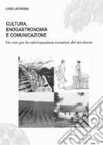 Cultura, enogastronomia e comunicazione. E-book. Formato PDF ebook