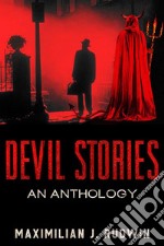 Devil Stories - An Anthology. E-book. Formato EPUB ebook