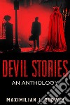 Devil Stories - An Anthology. E-book. Formato EPUB ebook di Maximilian J. Rudwin