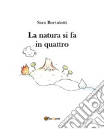 La natura si fa in quattro. E-book. Formato PDF ebook