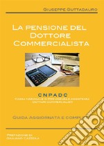 La pensione del Dottore Commercialista. E-book. Formato PDF ebook