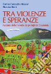 Tra violenze e speranze. E-book. Formato PDF ebook di Narciso Berti