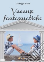 Vacanze fantasmatiche. E-book. Formato PDF ebook