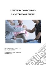 Lezioni di condominio - La mediazione civile. E-book. Formato PDF ebook