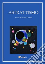 Astrattismo. E-book. Formato PDF ebook