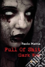 Full Of Shit (Dark Web). E-book. Formato PDF ebook