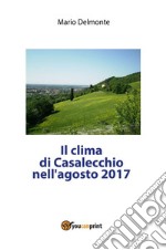 Il clima di Casalecchio nell'agosto 2017. E-book. Formato PDF ebook