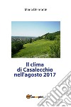 Il clima di Casalecchio nell'agosto 2017. E-book. Formato PDF ebook