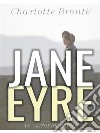 Jane Eyre: An Autobiography. E-book. Formato EPUB ebook