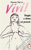 Vivi! Viaggio a ritroso nel presente. E-book. Formato EPUB ebook di Barbara Bortoli