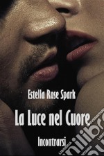 La Luce nel Cuore. E-book. Formato EPUB