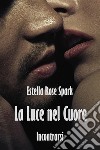 La Luce nel Cuore. E-book. Formato EPUB ebook