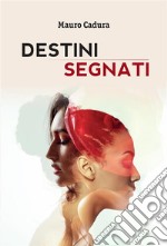 Destini segnati. E-book. Formato EPUB ebook