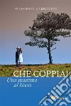 Che coppia! Una mamma al bivio. E-book. Formato EPUB ebook di Francesco Cardovino