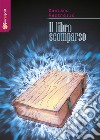 Il libro scomparso. E-book. Formato EPUB ebook