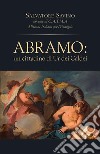 Abramo: un cittadino di Ur dei Caldei. E-book. Formato PDF ebook