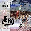 Zero Gravity. Volare zenza aver le ali. E-book. Formato PDF ebook