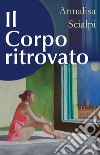 Il Corpo ritrovato. E-book. Formato PDF ebook