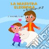 La maestra Eleonora e la classe III B. E-book. Formato PDF ebook