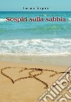 Sospiri sulla sabbia. E-book. Formato PDF ebook