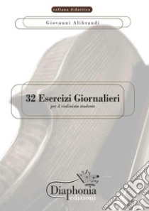 32 esercizi giornalieri. E-book. Formato PDF ebook di Giovanni Alibrandi