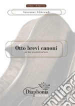 Otto brevi canoni. E-book. Formato PDF ebook