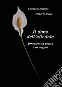 Il dono dell'allodola. E-book. Formato PDF ebook di Pierluigi Ronchi