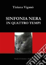 Sinfonia nera in quattro tempi. E-book. Formato EPUB