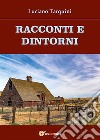 Racconti e dintorni. E-book. Formato PDF ebook di Luciano Tarquini