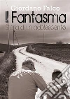 Il Fantasma. Storia di un adolescente. E-book. Formato EPUB ebook di Giordano Falco
