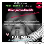 Killer (porno) disabile. E-book. Formato EPUB ebook