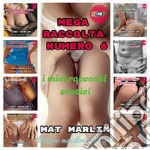 Mega raccolta numero sei. E-book. Formato EPUB ebook