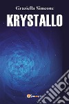 Krystallo. E-book. Formato PDF ebook di Graziella Simeone