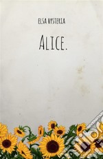 Alice.. E-book. Formato EPUB