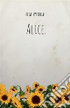 Alice.. E-book. Formato EPUB ebook