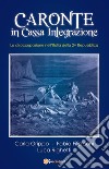 Caronte in Cassa Integrazione. La disoccupazione nell'Italia della 2^ Repubblica. E-book. Formato EPUB ebook