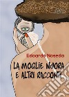 La moglie nuora e altri racconti. E-book. Formato EPUB ebook