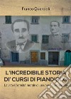 L'incredibile storia di Cursi di Piandiscò. E-book. Formato EPUB ebook