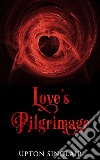 Love's Pilgrimage. E-book. Formato EPUB ebook