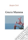 Grazie mamma. E-book. Formato EPUB ebook