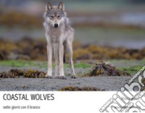 Coastal Wolves. Sette giorni con il branco. E-book. Formato EPUB ebook di Max Venturi